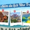 Lịch trình: Tour Quảng Ninh - Hồ Chí Minh - Nha Trang